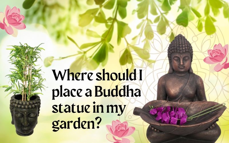 Where Should I Place a Buddha Statue in My Garden?