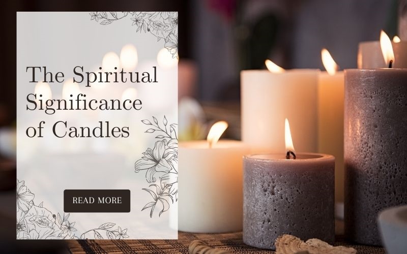 The Spiritual Significance of Candles: Illuminating Your Path to Wellbeing